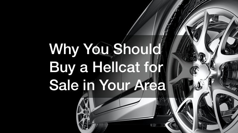 Why You Should Buy a Hellcat for Sale in Your Area